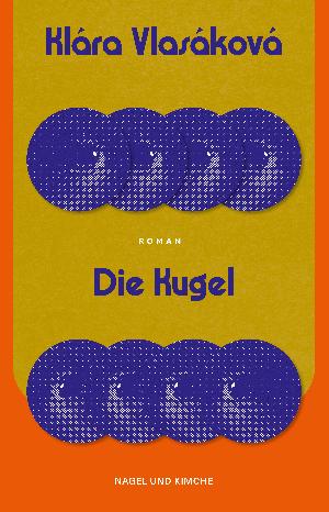 Buchtipp: Klára Vlasáková „Die Kugel“