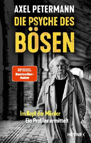 Buchtipp: Axel Petermann „Die Psyche des Bösen“