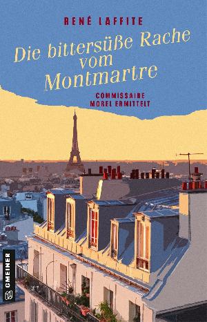 Buchtipp: René Laffite „Die bittersüße Rache vom Montmartre“