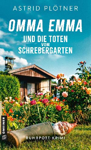 Buchtipp: Astrid Plötner „Omma Emma und die Toten vom Schrebergarten“