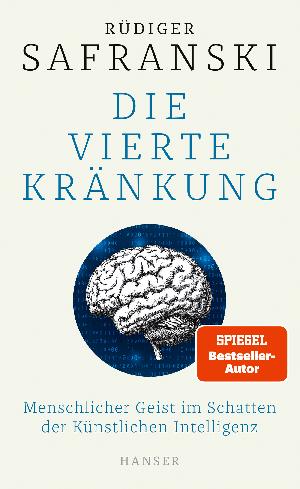 Buchtipp: Rüdiger Safranskis „Die Vierte Kränkung“