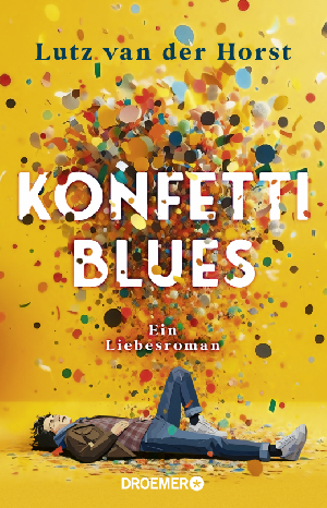 Buchtipp: Lutz van der Horst „Konfetti-Blues“