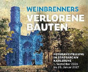 „Weinbrenners verlorene Bauten“