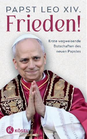 Buchtipp: Papst Leo XIV. „Frieden!“