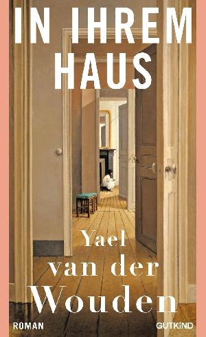Buchtipp: Yael van der Wouden „In ihrem Haus“