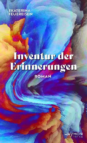 Buchtipp: Ekaterina Feuereisen „Inventur der Erinnerungen“