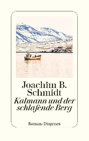 Buchtipp: Joachim B. Schmidt „Kalmann und der schlafende Berg“