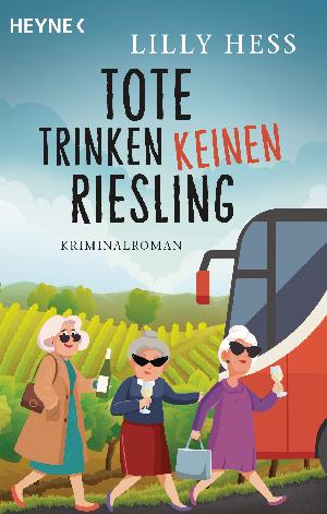 Buchtipp: Lilly Hess „Tote trinken keinen Riesling“