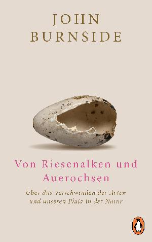 Buchtipp: John Burnside „Von Riesenalken und Auerochsen“