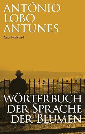 Buchtipp: António Lobo Antunes „Wörterbuch der Sprache der Blumen“